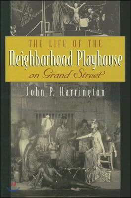 The Life of the Neighborhood Playhouse on Grand Street