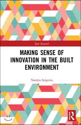Making Sense of Innovation in the Built Environment