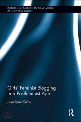 Girls&#39; Feminist Blogging in a Postfeminist Age