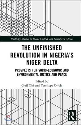 Unfinished Revolution in Nigeria’s Niger Delta