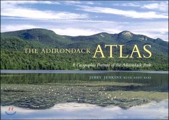 The Adirondack Atlas: A Geographic Portrait of the Adirondack Park