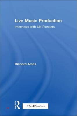 Live Music Production: Interviews with UK Pioneers