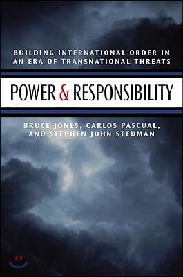 Power &amp; Responsibility: Building International Order in an Era of Transnational Threats