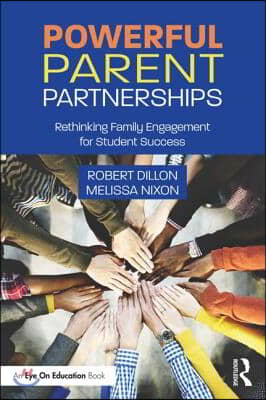 Powerful Parent Partnerships: Rethinking Family Engagement for Student Success