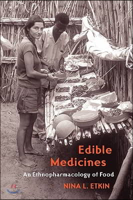 Edible Medicines: An Ethnopharmacology of Food