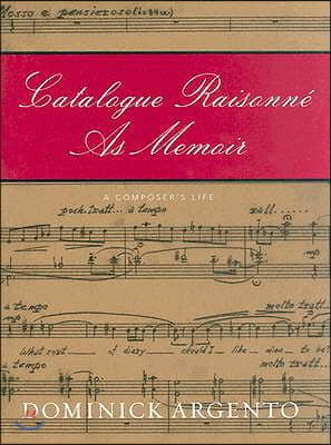 Catalogue Raisonne as Memoir: A Composer's Life