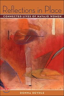 Reflections in Place: Connected Lives of Navajo Women