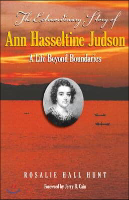 The Extraordinary Story of Ann Hasseltina Judson: A Life Beyond Boundaries