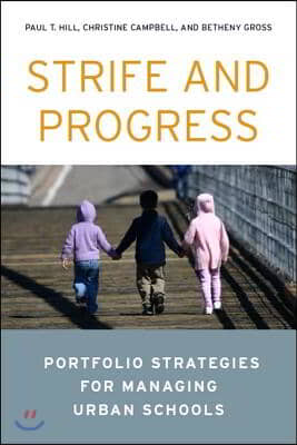 Strife and Progress: Portfolio Strategies for Managing Urban Schools