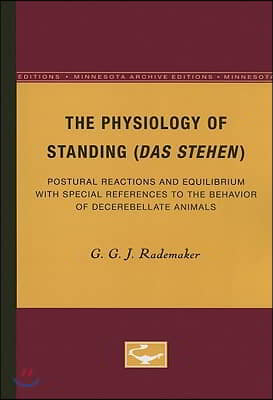 The Physiology of Standing (Das Stehen): Postural Reactions and Equilibrium with Special References to the Behavior of Decerebellate Animals