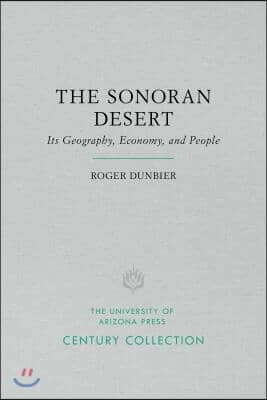 The Sonoran Desert: Its Geography, Economy, and People