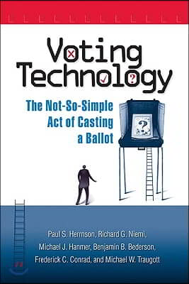 Voting Technology: The Not-So-Simple Act of Casting a Ballot