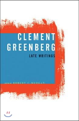 Clement Greenberg, Late Writings