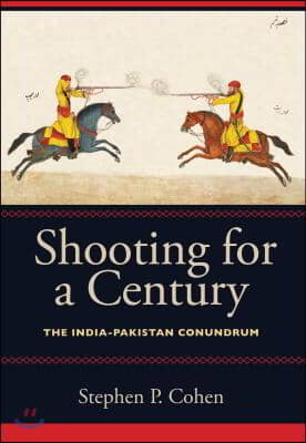 Shooting for a Century: The India-Pakistan Conundrum