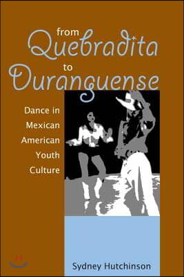 From Quebradita to Duranguense: Dance in Mexican American Youth Culture