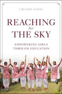 Reaching for the Sky: Empowering Girls Through Education: Empowering Girls Through Education