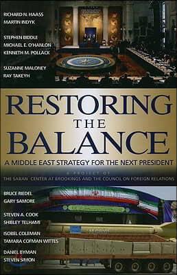 Restoring the Balance: A Middle East Strategy for the Next President