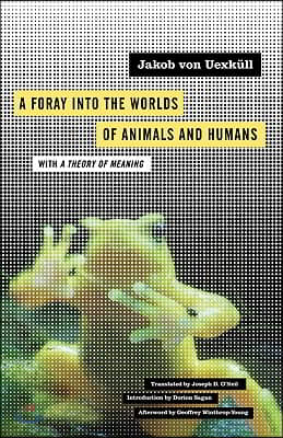 A Foray Into the Worlds of Animals and Humans: With a Theory of Meaning Volume 12