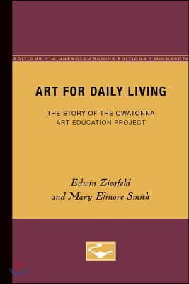 Art for Daily Living: The Story of the Owatonna Art Education Project Volume 4