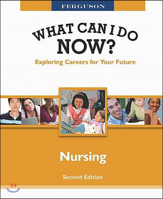 What Can I Do Now: Nursing, Second Edition