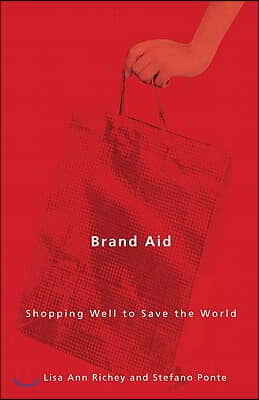 Brand Aid: Shopping Well to Save the World