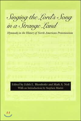 Singing the Lord's Song in a Strange Land: Hymnody in the History of North American Protestantism