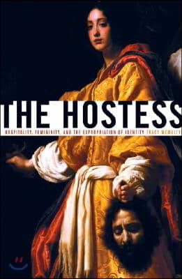 The Hostess: Hospitality, Femininity, and the Expropriation of Identity