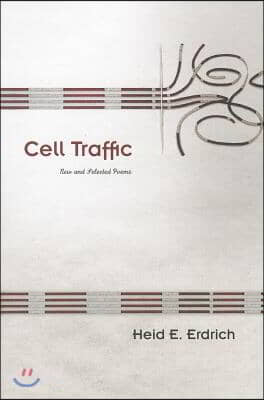 Cell Traffic: New and Selected Poems Volume 70