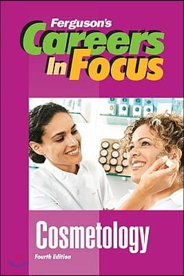 Careers in Focus: Cosmetology, Fourth Edition