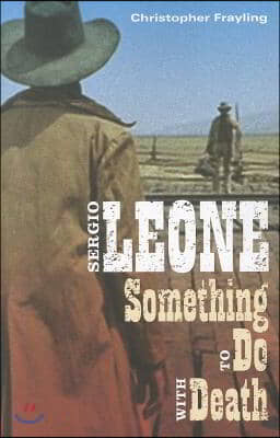 Sergio Leone: Something to Do with Death