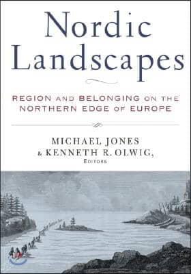 Nordic Landscapes: Region and Belonging on the Northern Edge of Europe