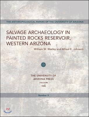 Salvage Archaeology in Painted Rocks Reservoir, Western Arizona: Volume 9