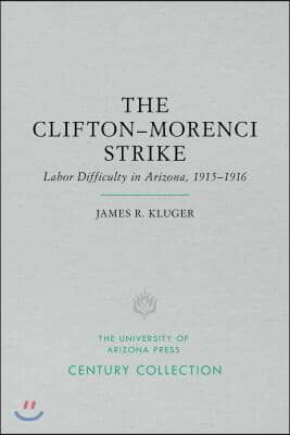 The Clifton-Morenci Strike: Labor Difficulty in Arizona, 1915-1916