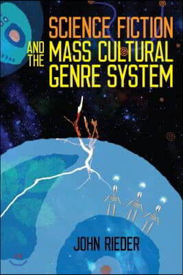 Science Fiction and the Mass Cultural Genre System