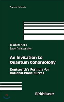 An Invitation to Quantum Cohomology: Kontsevich&#39;s Formula for Rational Plane Curves