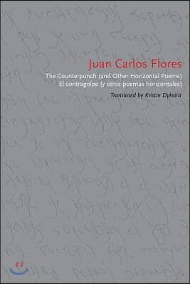 The Counterpunch (and Other Horizontal Poems)/El Contragolpe (Y Otros Poemas Horizontales)