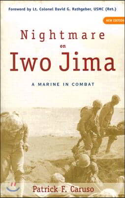 Nightmare on Iwo Jima: A Marine in Combat