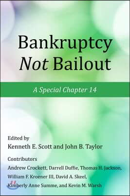 Bankruptcy Not Bailout: A Special Chapter 14 Volume 625