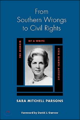 From Southern Wrongs to Civil Rights: The Memoir of a White Civil Rights Activist