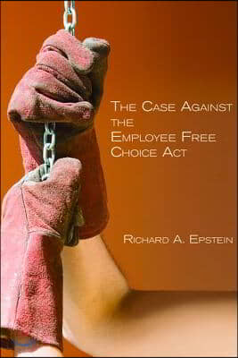 The Case Against the Employee Free Choice ACT