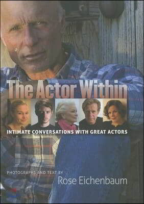 The Actor Within: Intimate Conversations with Great Actors