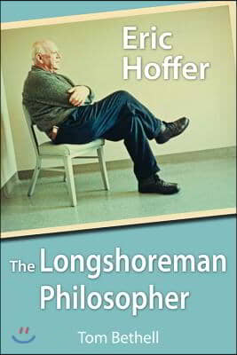 Eric Hoffer: The Longshoreman Philosopher Volume 616