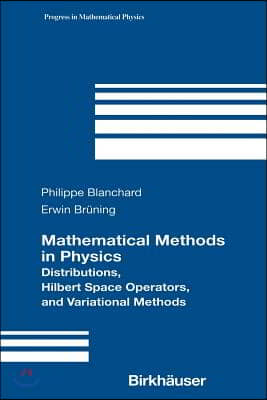 Mathematical Methods in Physics: Distributions, Hilbert Space Operators, and Variational Methods