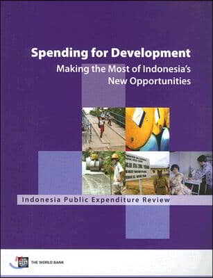 Spending for Development: Making the Most of Indonesia&#39;s New Opportunities