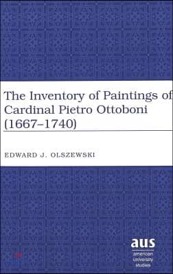 The Inventory of Paintings of Cardinal Pietro Ottoboni (1667-1740)