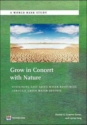 Grow in Concert with Nature: Sustaining East Asia&#39;s Water Resources Management Through Green Water Defense