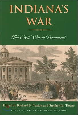 Indiana&#39;s War: The Civil War in Documents