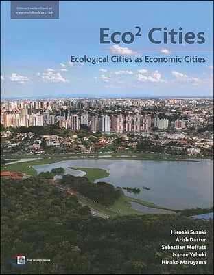 Eco2 Cities: Ecological Cities as Economic Cities