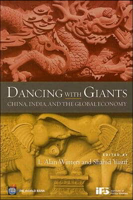 Dancing with Giants: China, India, and the Global Economy