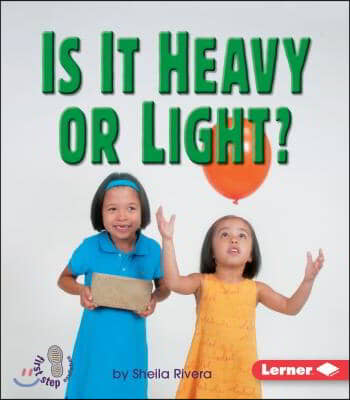 Is It Heavy or Light?